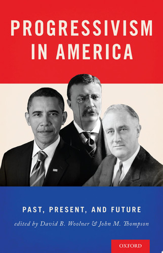 Progressivism in America Past, Present, and Future