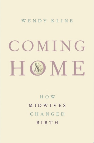 Coming Home: How Midwives Changed Birth