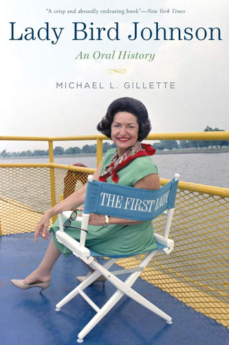 Lady Bird Johnson An Oral History