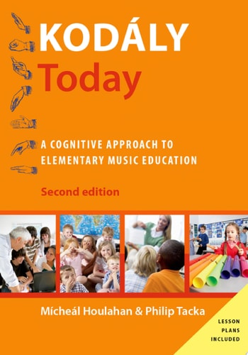 Kodaly Today: A Cognitive Approach to Elementary Music Education