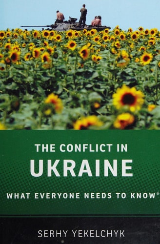 The Conflict in Ukraine What Everyone Needs to Know