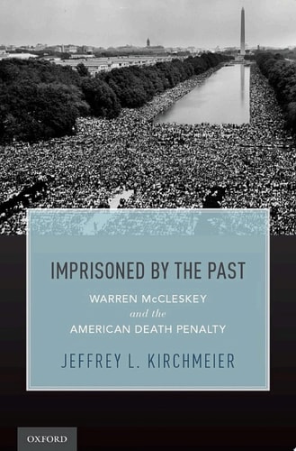Imprisoned by the Past: Warren McCleskey and the American Death Penalty