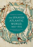 The Spanish Atlantic World in the Eighteenth Century: War and the Bourbon Reforms, 1713-1796