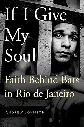 If I Give My Soul: Faith Behind Bars in Rio de Janeiro