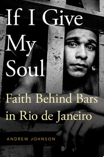 If I Give My Soul: Faith Behind Bars in Rio de Janeiro