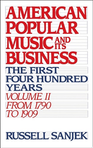 American Popular Music and Its Business: The First Four Hundred Years