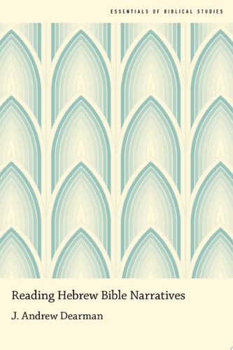 READING HEBREW BIBLE NARRATIVES EBS C (Essentials of Biblical Studies)