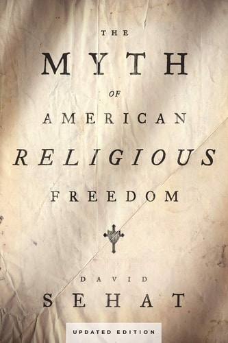 The Myth of American Religious Freedom