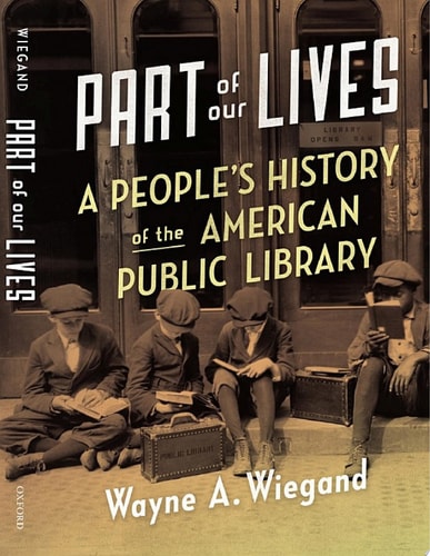 Part of Our Lives: A People's History of the American Public Library