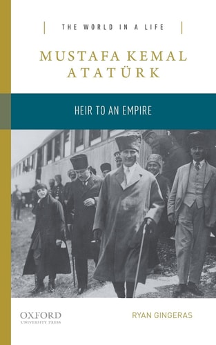 Mustafa Kemal Atatürk: Heir to an Empire