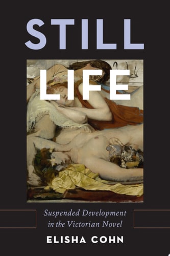 Still Life Suspended Development in the Victorian Novel