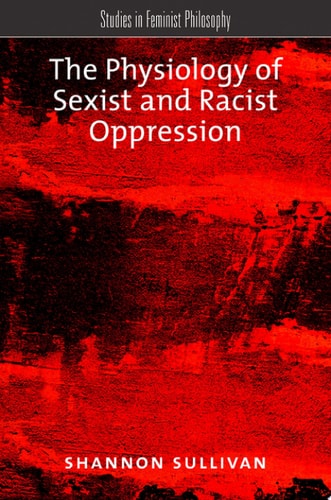 The Physiology Of Sexist And Racist Oppression
