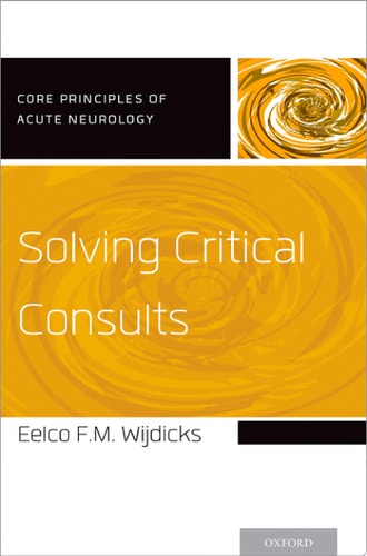 Solving Critical Consults: Core Principles of Acute Neurology