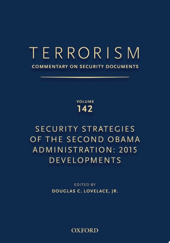 Terrorism: Commentary on Security Documents Volume 142: Security Strategies of the Second Obama Administration: 2015 Developments