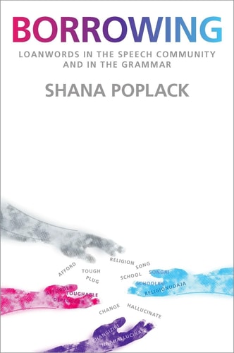 Borrowing: Loanwords in the Speech Community and in the Grammar