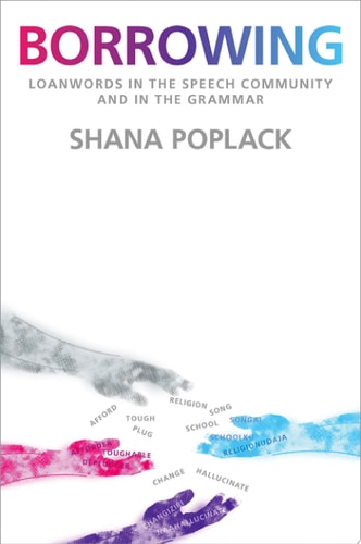 Borrowing: Loanwords In The Speech Community And In The Grammar