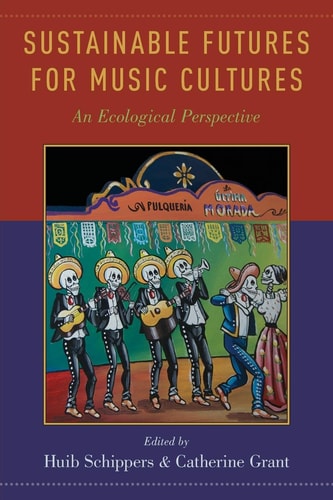 Sustainable Futures for Music Cultures: An Ecological Perspective