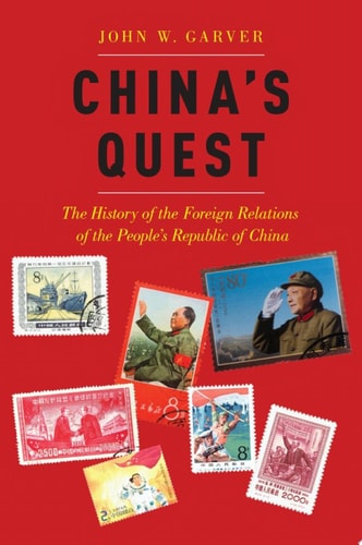 China's Quest The History of the Foreign Relations of the People's Republic of China