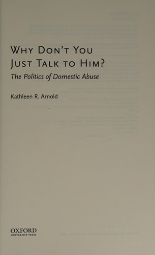 Why Don't You Just Talk to Him? The Politics of Domestic Abuse