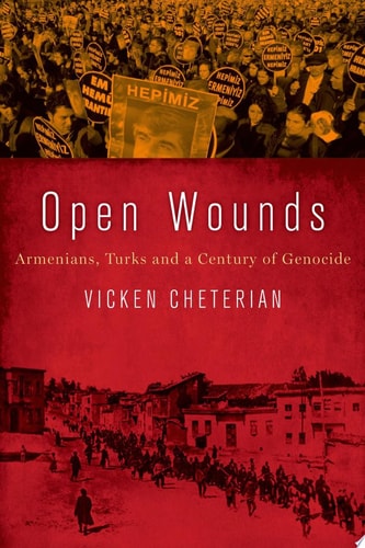 Open Wounds Armenians, Turks and a Century of Genocide