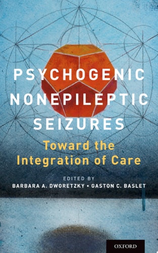 Psychogenic Nonepileptic Seizures: Toward the Integration of Care