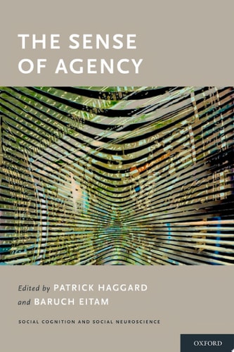 The Sense of Agency: Social Cognition and Social Neuroscience