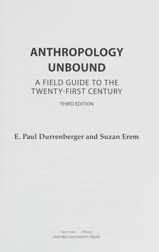 Anthropology Unbound: A Field Guide to the 21st Century