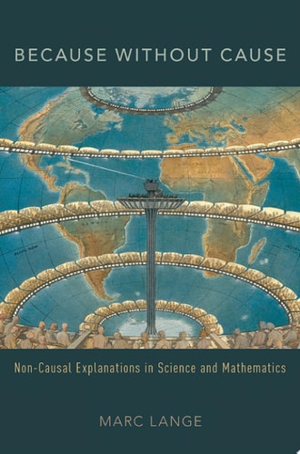 Because Without Cause: Non-Casual Explanations In Science and Mathematics