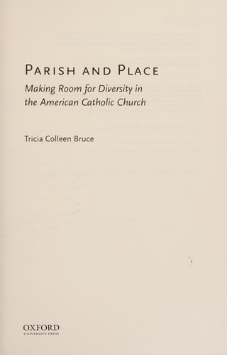 Parish and Place Making Room for Diversity in the American Catholic Church