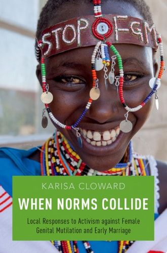 WHEN NORMS COLLIDE P: Local Responses to Activism against Female Genital Mutilation and Early Marriage
