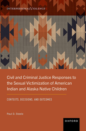 Civil and Criminal Justice Responses to the Sexual Victimization of American Indian and Alaska Native Children - Contexts, Decisions, and Outcomes