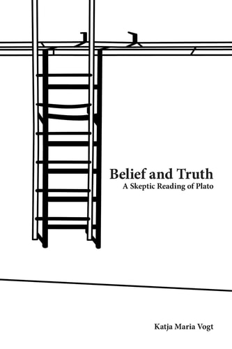Belief and Truth A Skeptic Reading of Plato