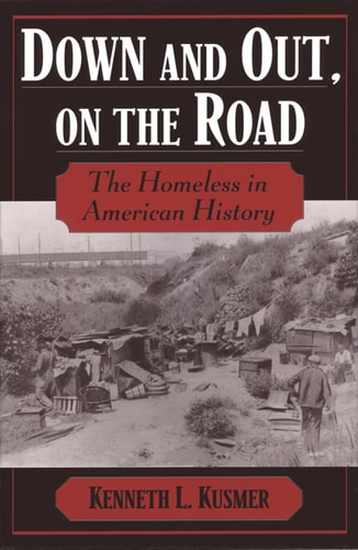 Down and Out, on the Road: The Homeless in American History
