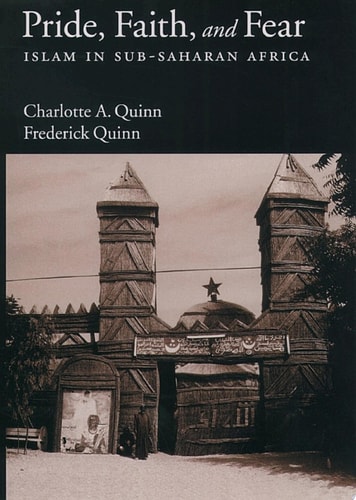 Pride, Faith, and Fear: Islam in Sub-Saharan Africa