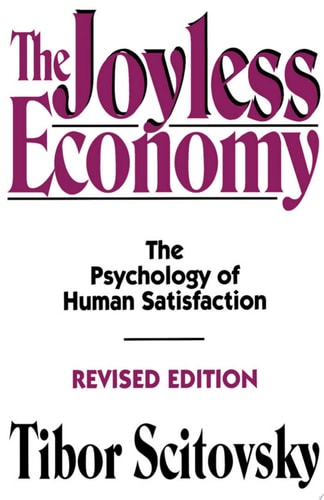 The ^AJoyless Economy The Psychology of Human Satisfaction