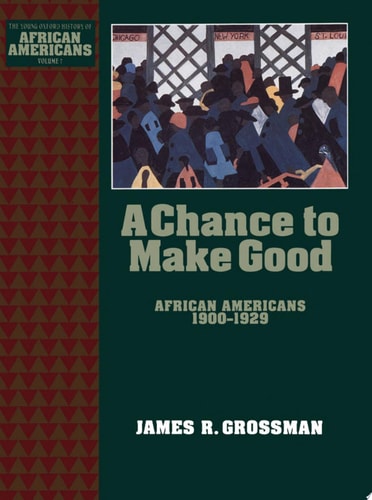 A Chance to Make Good: African Americans 1900-1929