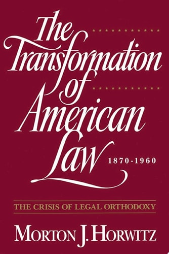 The Transformation of American Law, 1870-1960