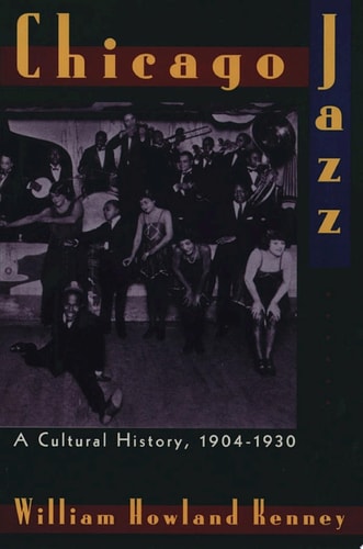 Chicago Jazz: A Cultural History, 1904-1930