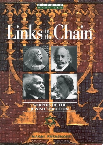 Links in the Chain: Shapers of the Jewish Tradition