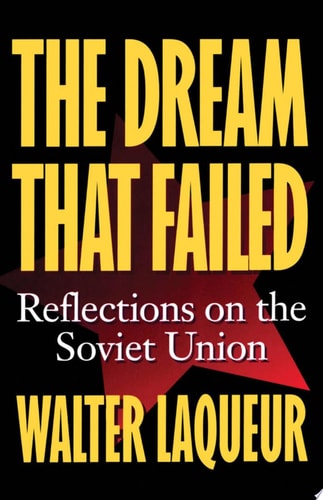 The Dream that Failed: Reflections on the Soviet Union