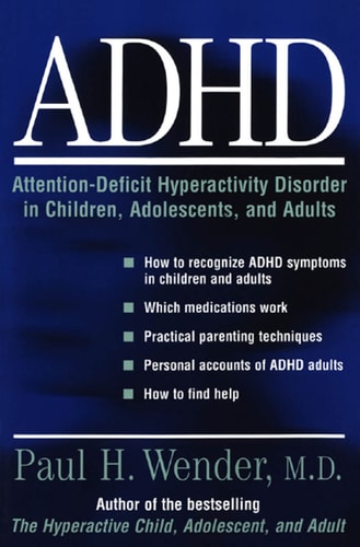 ADHD: Attention-Deficit Hyperactivity Disorder in Children, Adolescents, and Adults