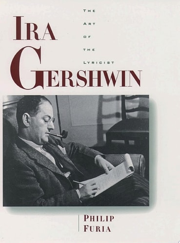 Ira Gershwin: The Art of the Lyricist