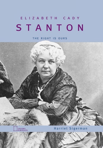 Elizabeth Cady Stanton: The Right Is Ours