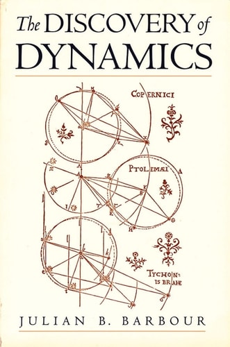 The Discovery of Dynamics: A Study from a Machian Point of View of the Discovery and the Structure of Dynamical Theories