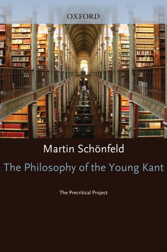 The Philosophy of the Young Kant: The Precritical Project