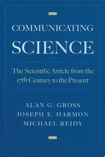 Communicating Science: The Scientific Article from the 17th Century to the Present