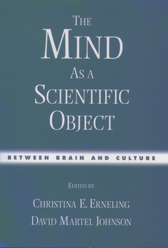 The Mind as a Scientific Object: Between Brain and Culture