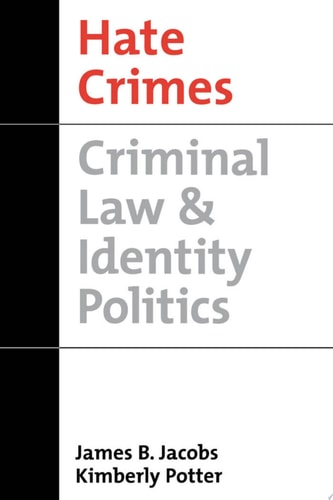 Hate Crimes: Criminal Law and Identity Politics