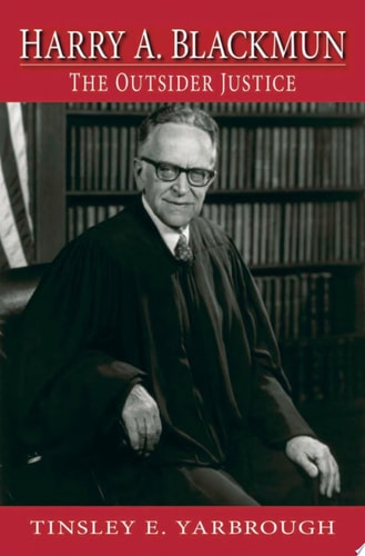Harry A. Blackmun: The Outsider Justice