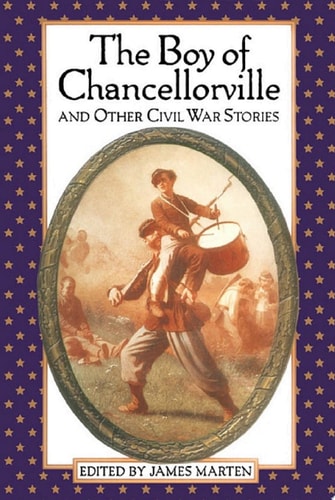 The Boy of Chancellorville and Other Civil War Stories